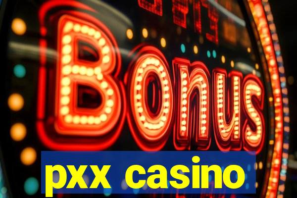 pxx casino